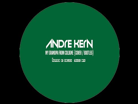 Andre Kern - My Grandpa From Cologne HardTechno (cover / bootleg)