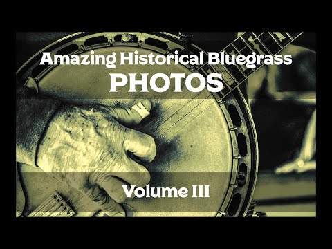 Amazing Historical Bluegrass Photos Volume III