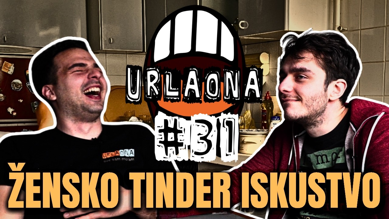 URLAONA #31: Uletavanje, biti žena na Tinderu, varanje muža