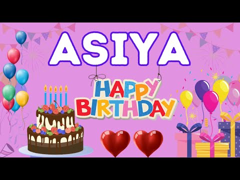 Happy Birthday Asiya, Birthday of Asia, Best Birthday Wishes