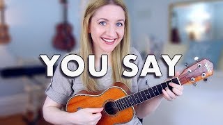 You Say - Lauren Daigle (Ukulele Cover)