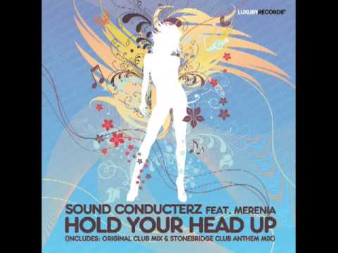 Sound Conducterz ft. Merenia - Hold your head up