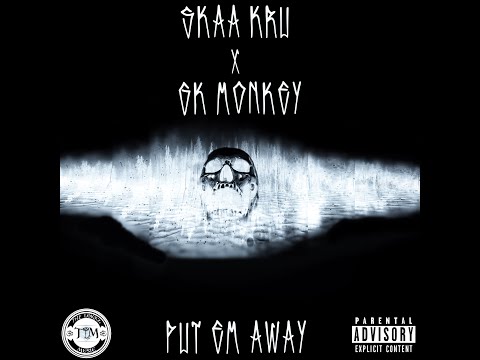 Skaa Kru x GK Monkey - Put Em Away [Official Audio]
