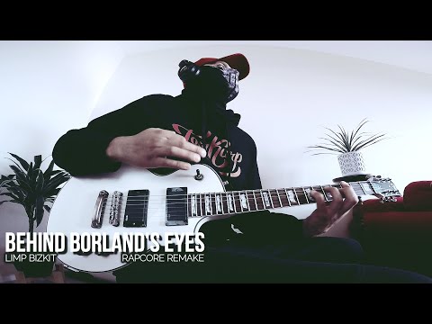 Limp Bizkit - Behind Borland's Eyes (Rapcore Remake / Guitar Cover)