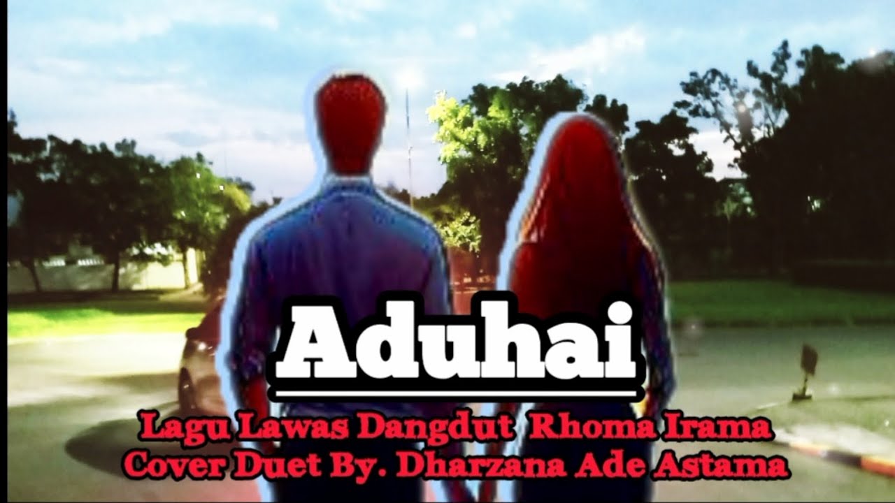 Aduhai - Cover Duet Lagu Lawas Dangdut Rhoma Irama By Dharzana Ade Astama