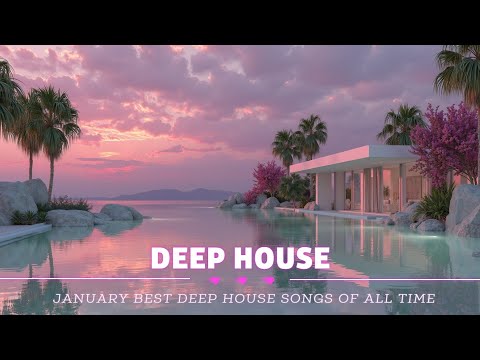 Best Deep House Songs of All Time ~ New Year Sunset & Late Twilight Chill