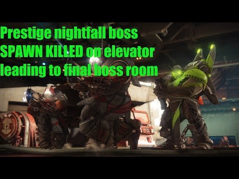 Destiny 2 - Prestige nightfall Arms Dealer boss spawn kill from elevator (before final boss room)
