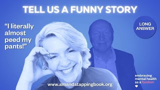 SUBMIT YOUR STORY | Tell Us a Funny Story| Amanda Tapping's Embracing Mental Health