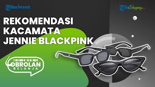 Tampil Kece Mirip Jennie BLACKPINK, Ini Rekomendasi Kacamata Murah di Shopee