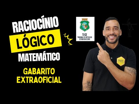 Raciocinío Lógico Matemático  - TJ/CE - Gabarito Extraoficial