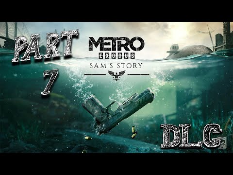 METRO EXODUS: SAM'S STORY Walkthrough Gameplay [1080p FHD 60fps][DLC] - Part 7 | ZAP SPIDERS
