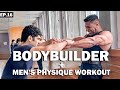 Bodybuilder + Men’s Physique | Workout With Coach | Road To Amateur Olympia | Ep. 16