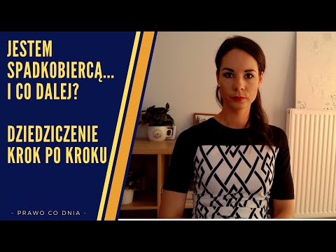 Jestem spadkobiercą... i co dalej? Dziedziczenie krok po kroku