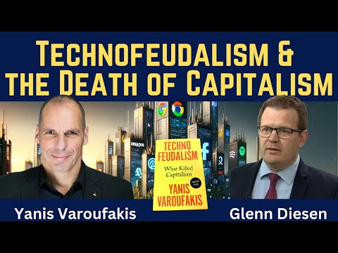 Yanis Varoufakis: Technofeudalism and the Death of Capitalism