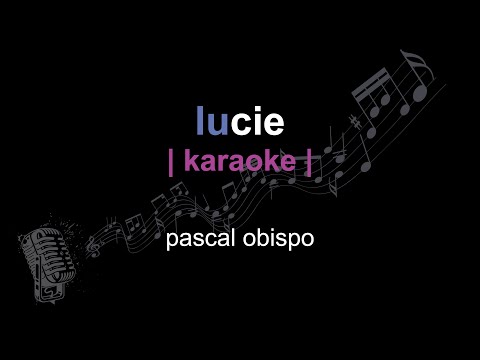 | karaoke | pascal obispo | lucie | paroles |