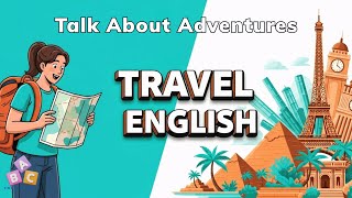 How to Talk About Adventures & Unforgettable Trips (A2–B1) | ABC English Story