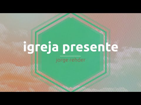 Igreja presente - Jorge Rehder