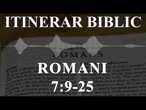 Romani 7:9-25 | Itinerar Biblic | Episodul 497
