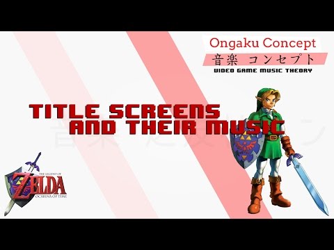 Title Screens & Their Music | Ongaku Concept: Video Game Music Theory