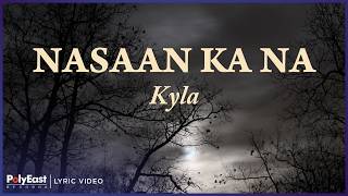 Kyla - Nasaan Ka Na | Lyric Video