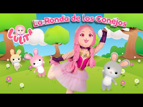 LULITA - La ronda de los Conejos 🐇 🐰 💋
