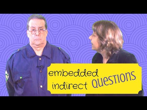 Grammar Tutorial - Indirect Questions or Embedded Questions