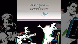Todo o Sentimento | Elizeth Cardoso e Raphael Rabello