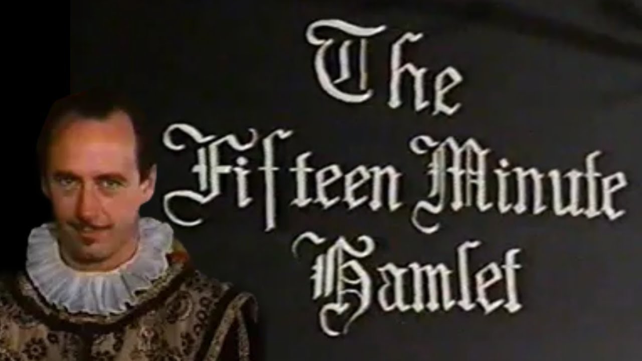 The Fifteen Minute Hamlet