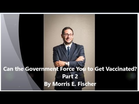 Can the Government Force You to Get Vaccinated? Part 2