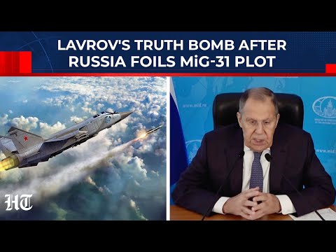 Putin Aide Lavrov On Why UK Hatched Plot To Steal Russian MiG-31; 'Accuse Russia Of Attacking...'