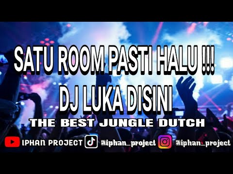 SATU ROOM PASTI HALU !! DJ LUKA DISINI JUNGLE DUTCH FULL BASS