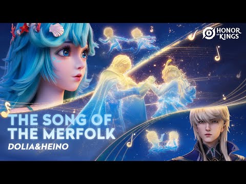 The Song of the Merkfolk | Dolia & Heino Cinematic | Honor of Kings