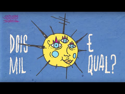 Jardim Soma - Dois Mil e Qual? (Visualiser)