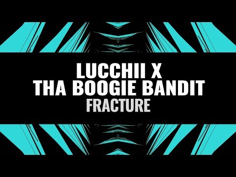 Lucchii X Tha Boogie Bandit - Fracture