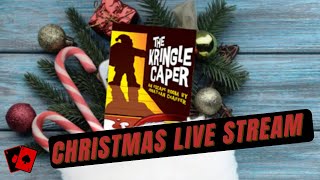 Christmas Live Stream - Holiday Hijinks 1: The Kringle Caper