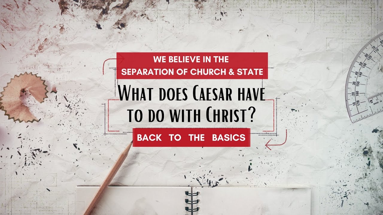 10/22/2023 - What Does Caesar Have to Do With Christ (We Believe)