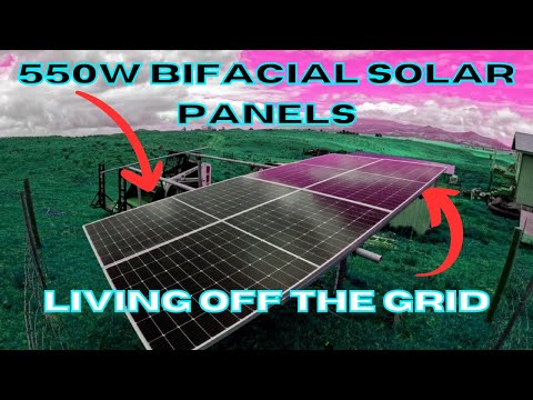 550w Bifacial Solar Panels | Living Off The Grid | 35KWH Battery Bank
