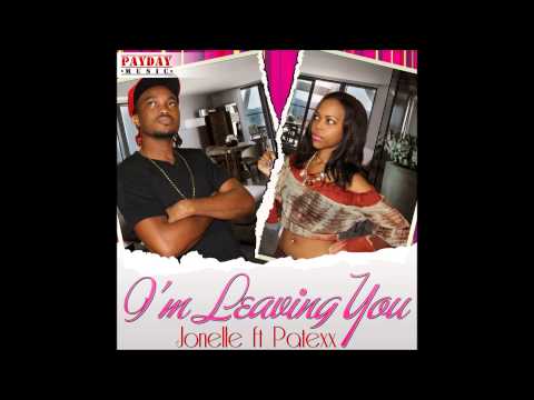 Jonelle Ft Patexx - I'm Leaving You - PaydayMusic