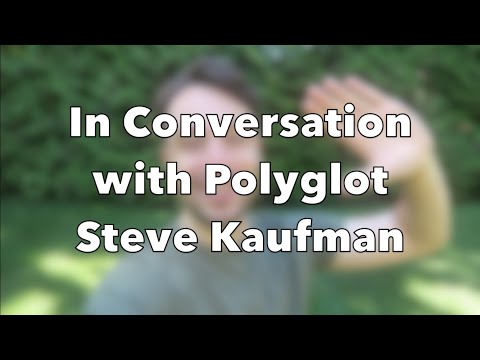 In Conversation with Polyglot Steve Kaufman | Learning Philosophy, LingQ & More!