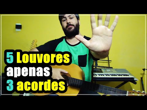 5 Louvores com apenas 3 acordes