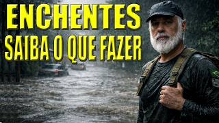 ENCHENTE E TEMPESTADE: O que fazer para sobreviver