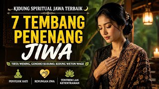 Download lagu KIDUNG SPIRITUAL JAWA TERBAIK 🌙 7 TEMBANG PENENANG JIWA | TIRTA WENING & KIDUNG WETON WAGE mp3