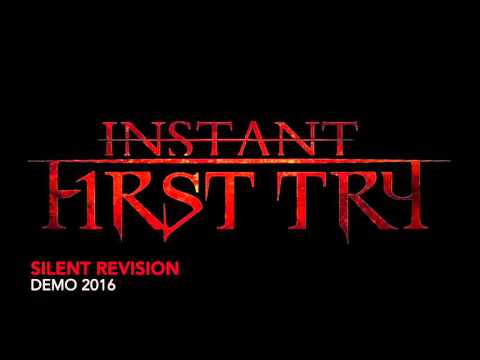 Instant First Try - Silent Revision (Demo 2016)