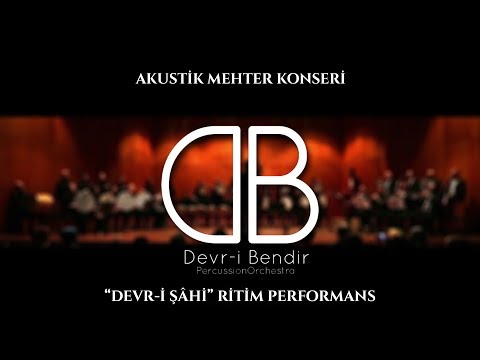 Devr-i Şâhi Ritim Performans / Devr-i Bendir Perküsyon Orkestrası