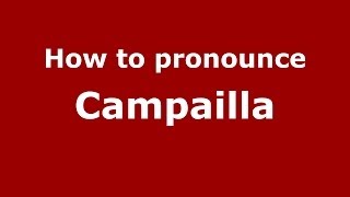 How to pronounce Campailla