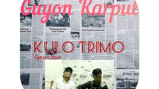 Download lagu Guyon Karpul - KULO TRIMO mp3 Download lagu Guyon Karpul - KULO TRIMO mp3