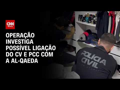 PCC e CV: Operação no RJ investiga ligação de facções com a Al-Qaeda | CNN 360º