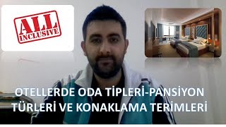 OTELLERDE ODA TİPLERİ PANSİYON TÜRLERİ VE KONAKLAMA TERİMLERİ