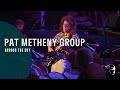 Pat Metheny Group - Across The Sky (Imaginary Day Live)