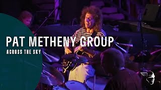 Pat Metheny Group - Across The Sky (Imaginary Day Live)